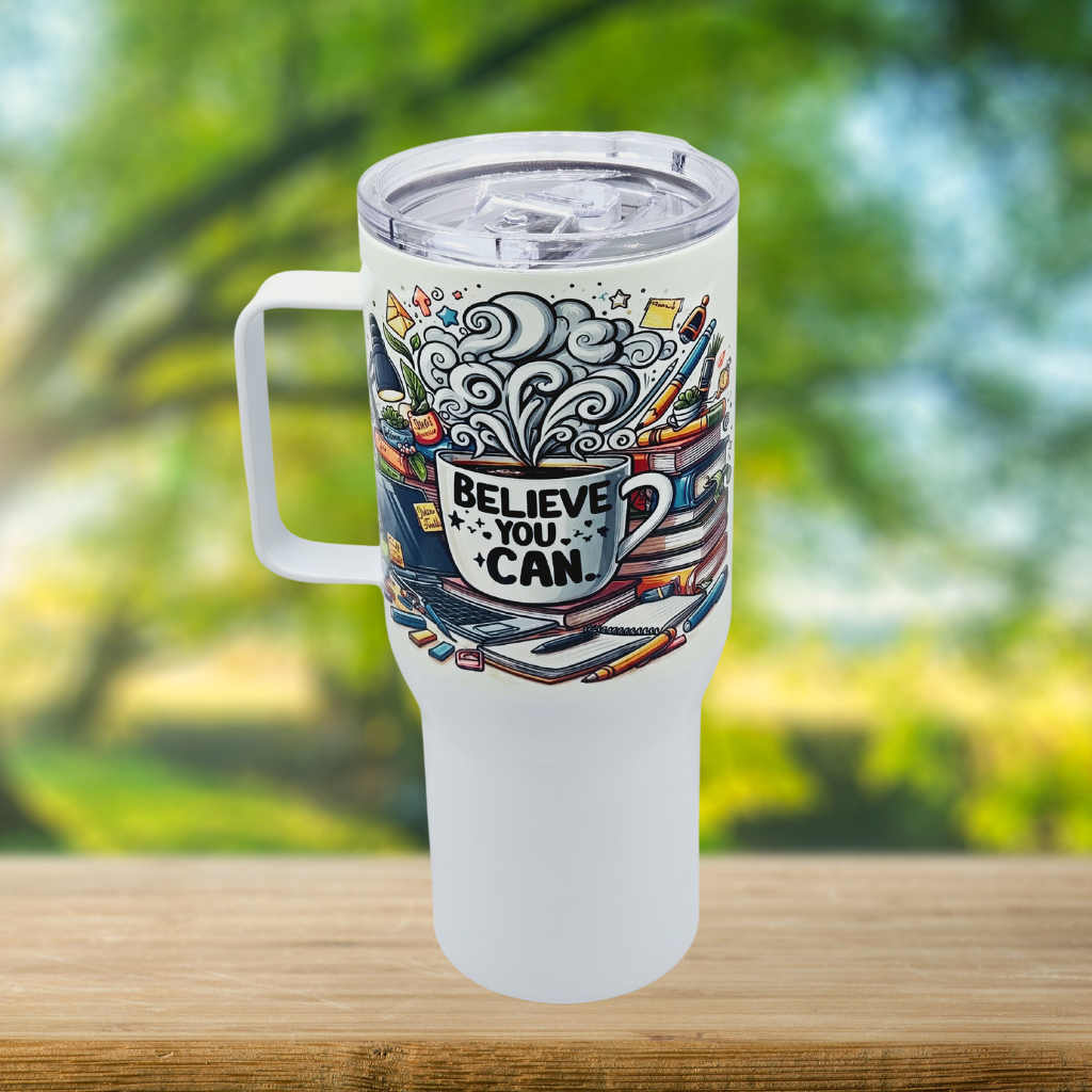 Believe you can 25 oz Coffee Travel Tumbler