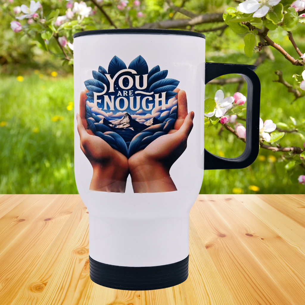 "You are Enough" 17 oz coffee travel mug tumbler