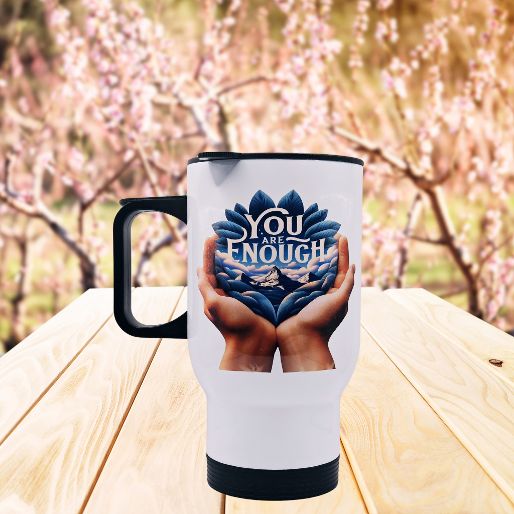 "You are Enough" 17 oz coffee travel mug tumbler