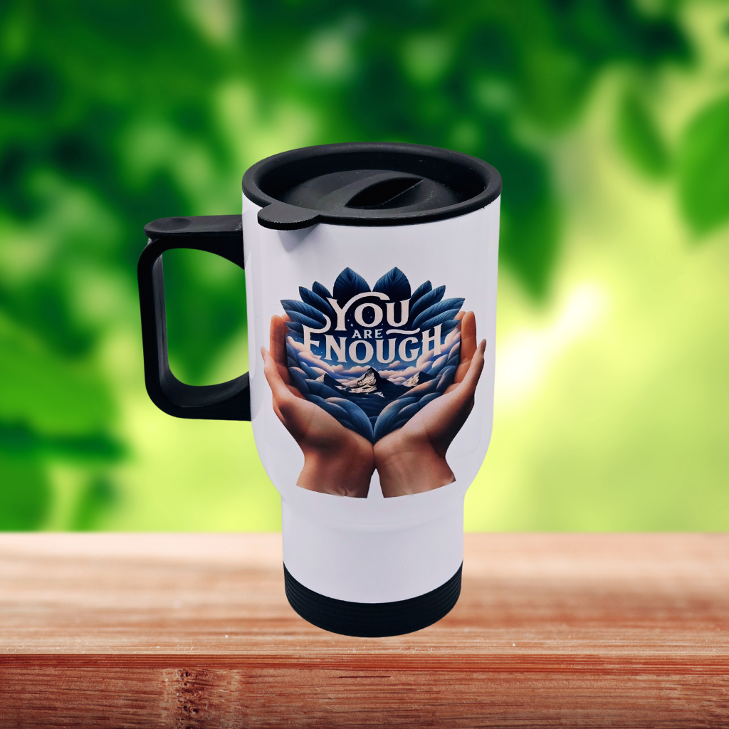 "You are Enough" 17 oz coffee travel mug tumbler