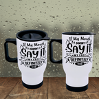 'Say It' 17 oz coffee travel mug tumbler